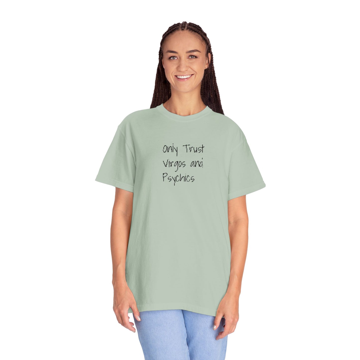 Only Trust Virgos and Psychics Tee