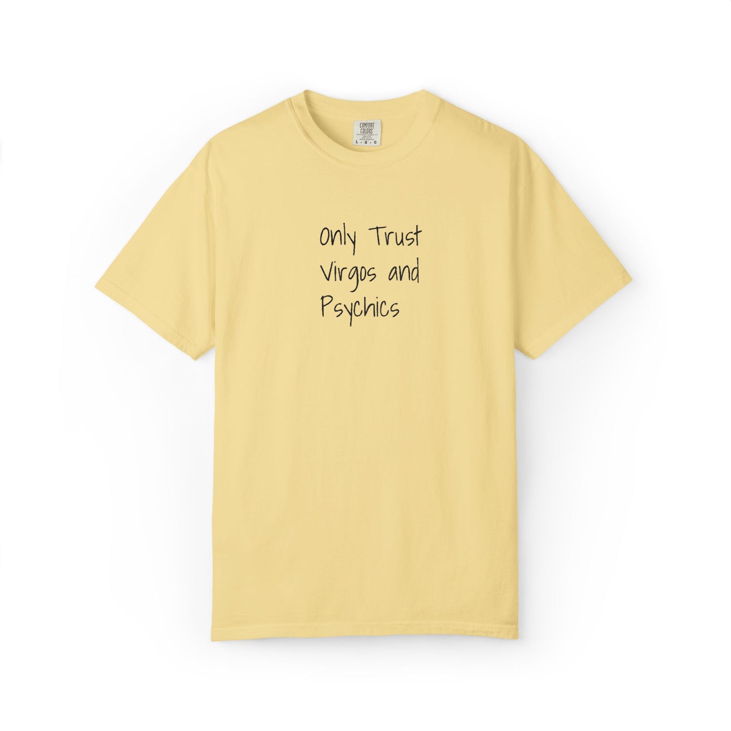 Only Trust Virgos and Psychics Tee
