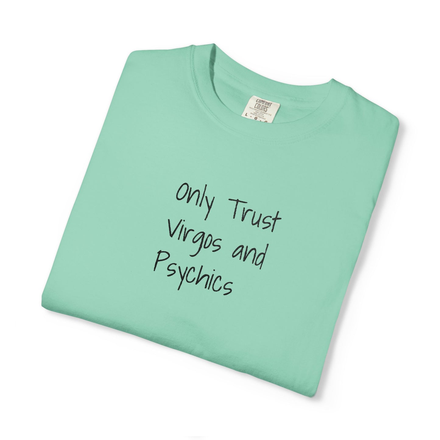 Only Trust Virgos and Psychics Tee