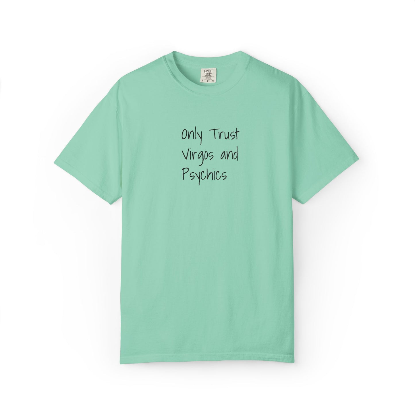 Only Trust Virgos and Psychics Tee