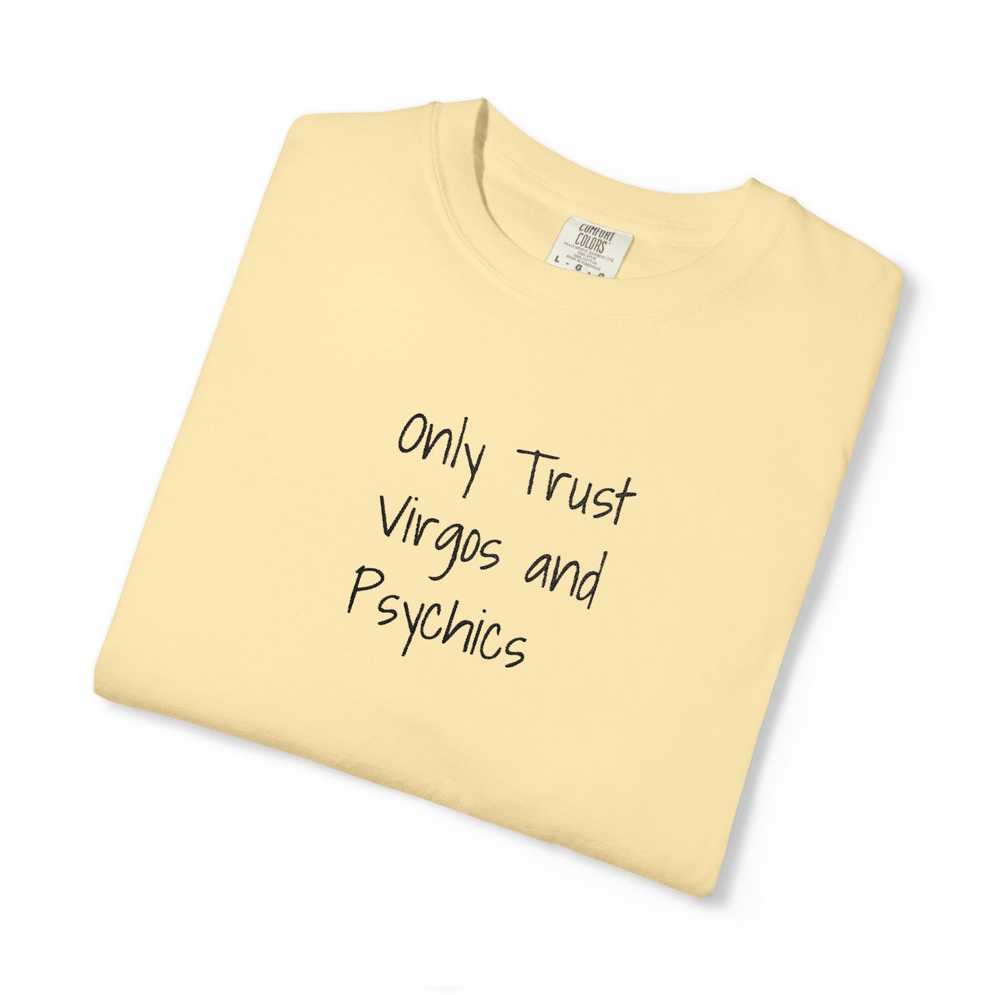 Only Trust Virgos and Psychics Tee
