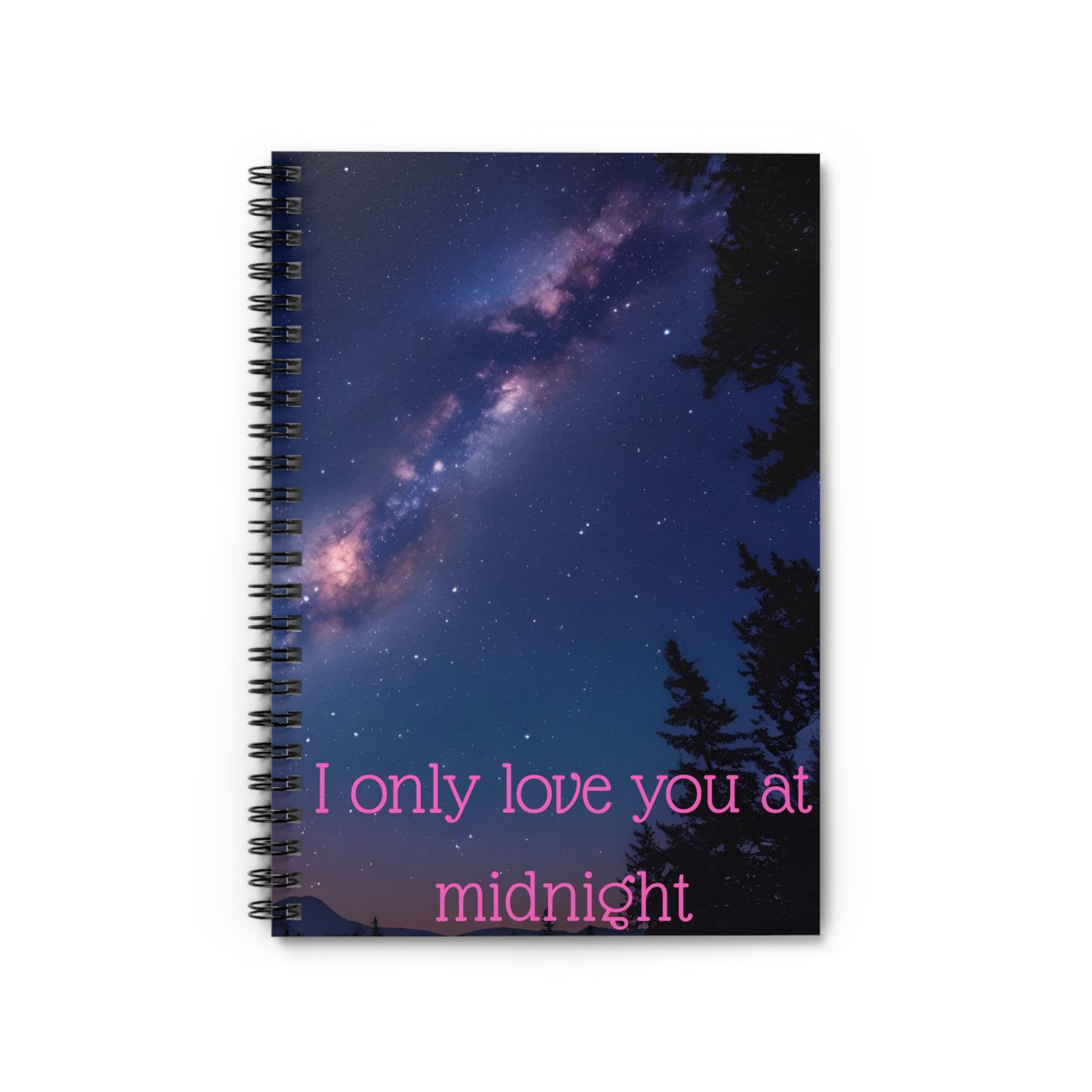 I Only Love You at Midnight Spiral Notebook