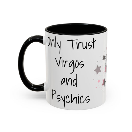 Only Trust Virgos and Psychics Accented Ceramic Mug