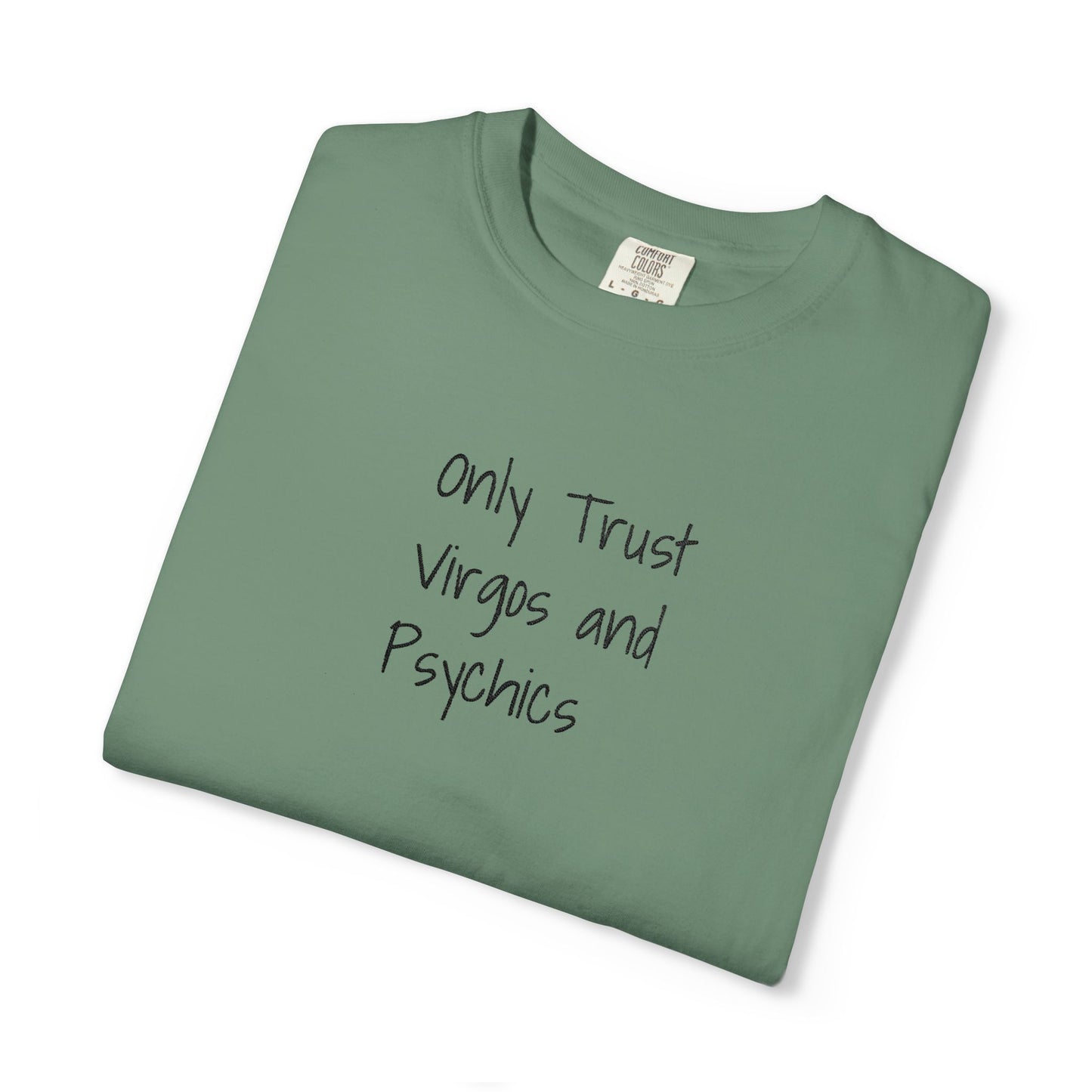 Only Trust Virgos and Psychics Tee