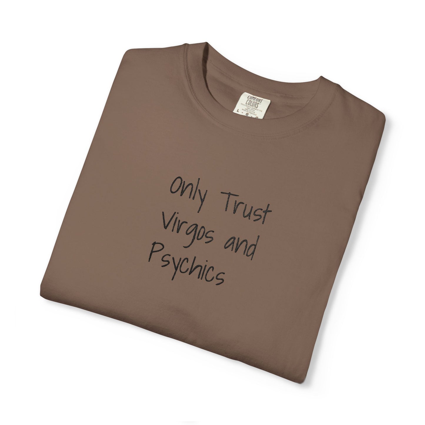 Only Trust Virgos and Psychics Tee
