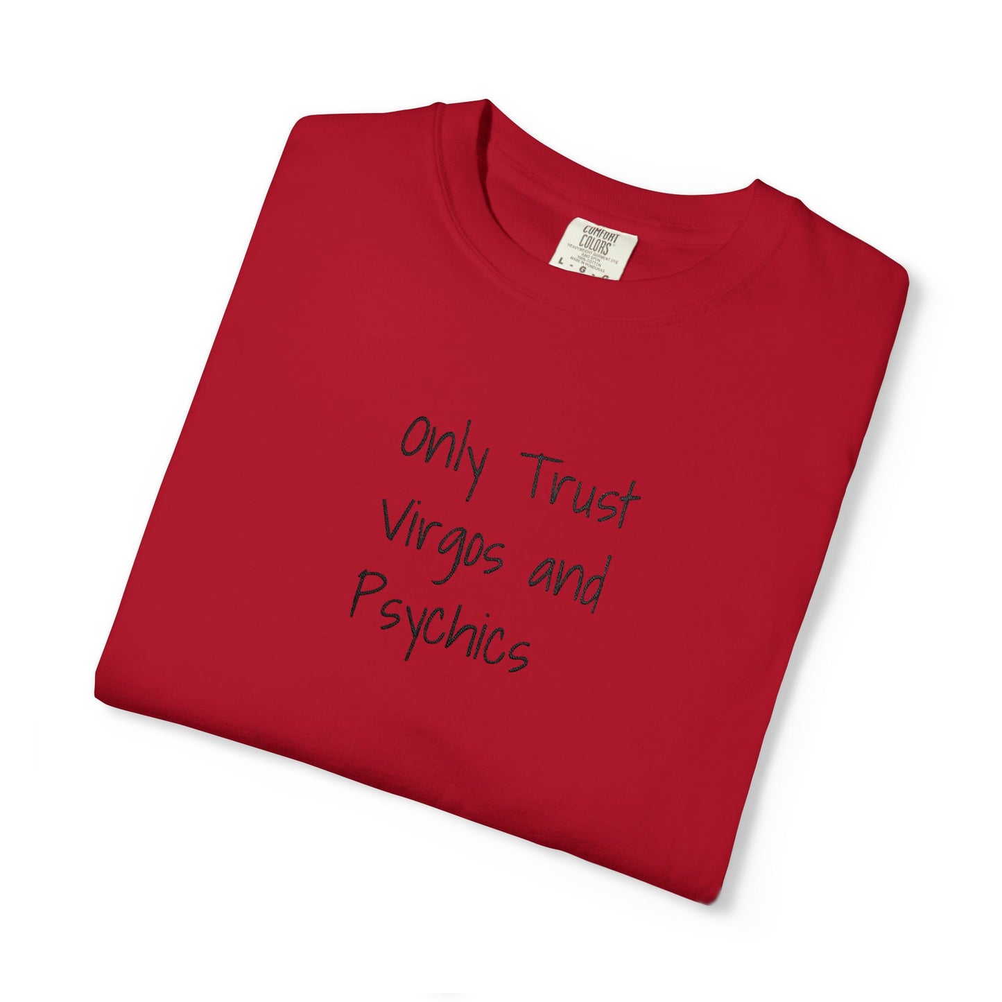 Only Trust Virgos and Psychics Tee