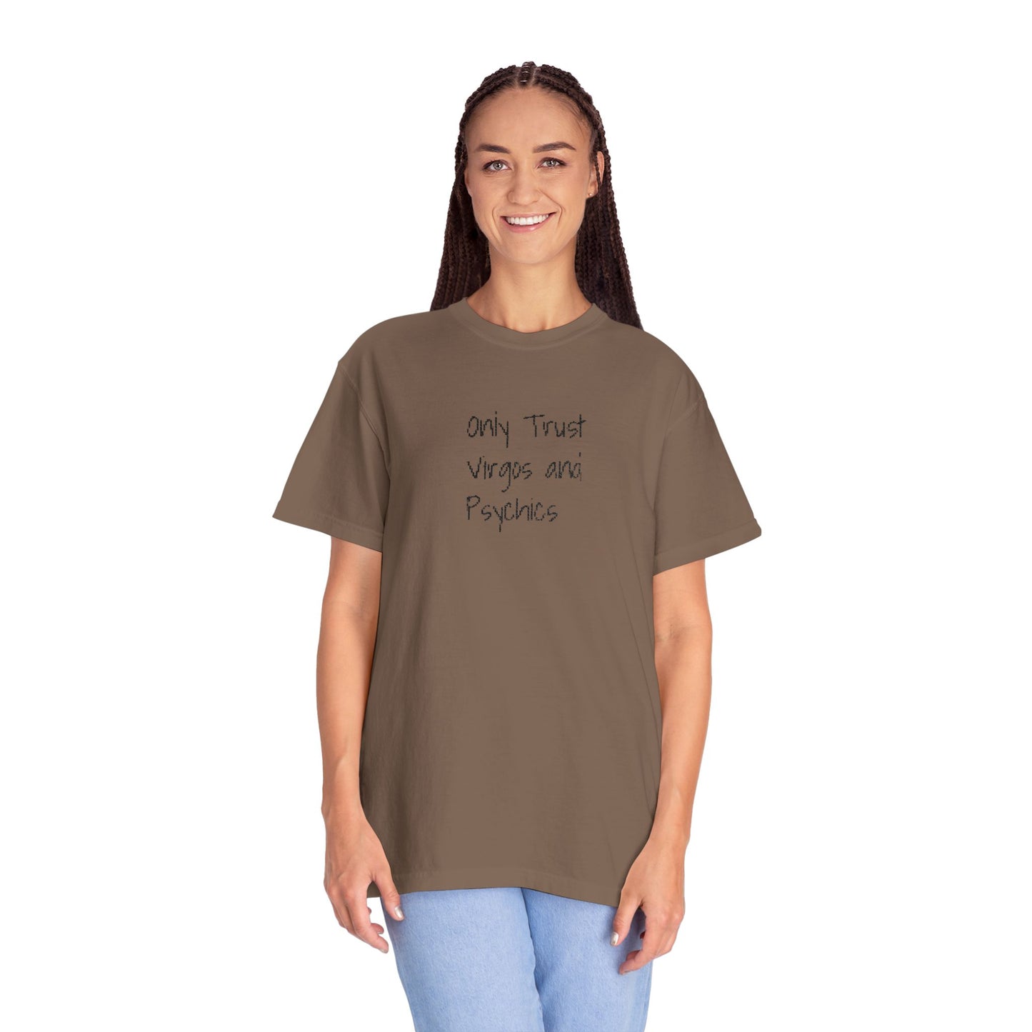 Only Trust Virgos and Psychics Tee