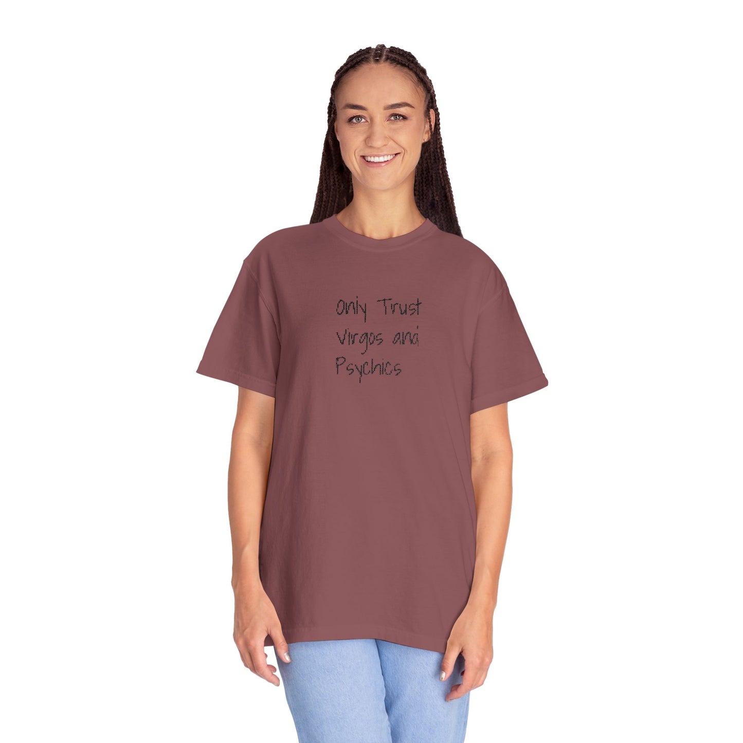 Only Trust Virgos and Psychics Tee
