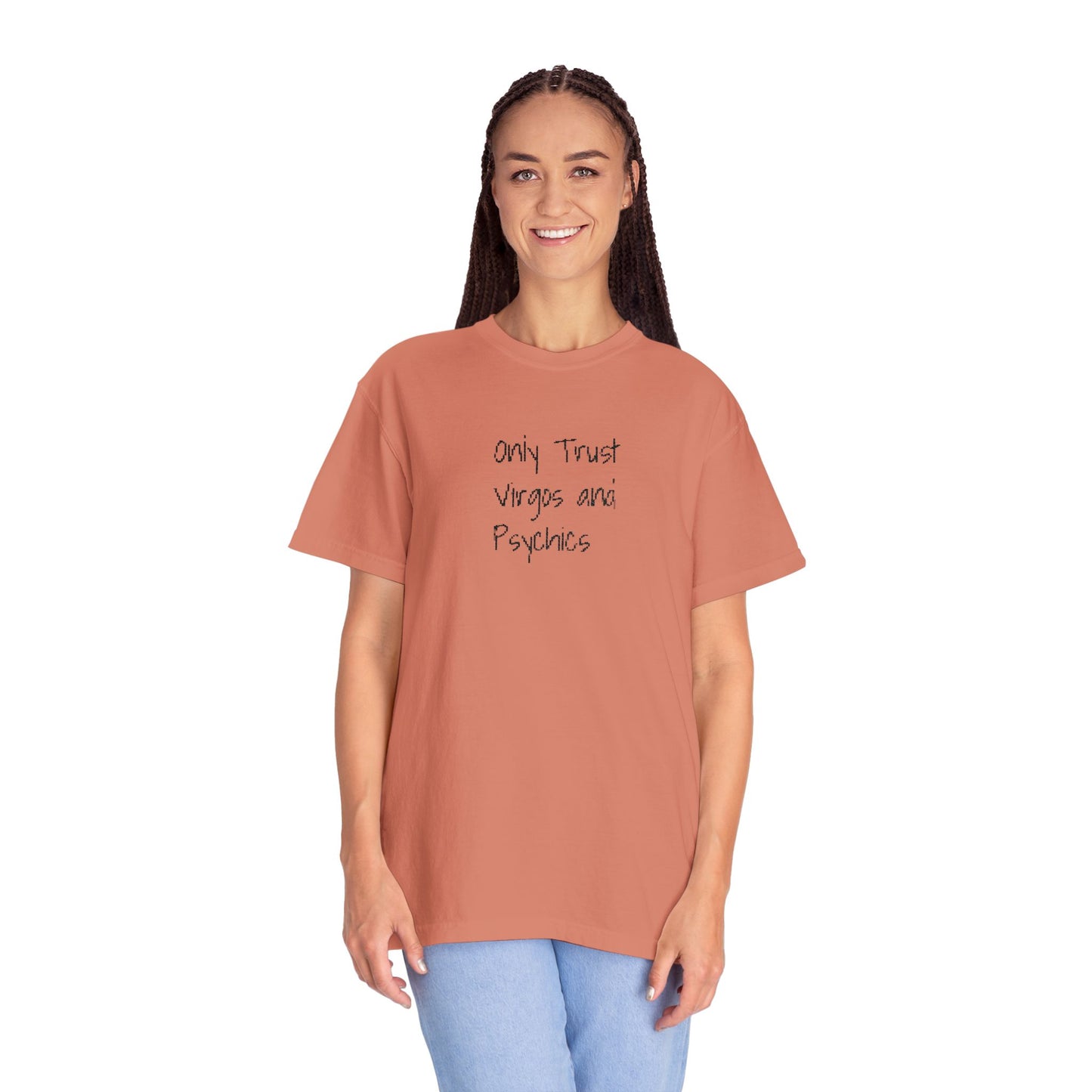 Only Trust Virgos and Psychics Tee