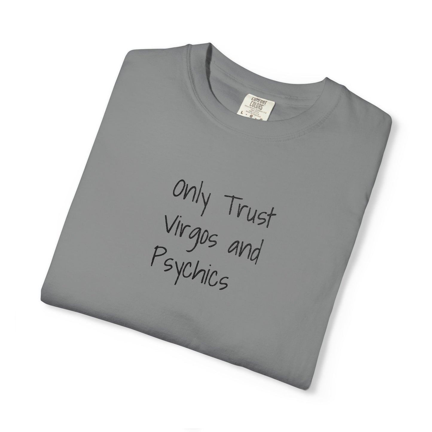 Only Trust Virgos and Psychics Tee