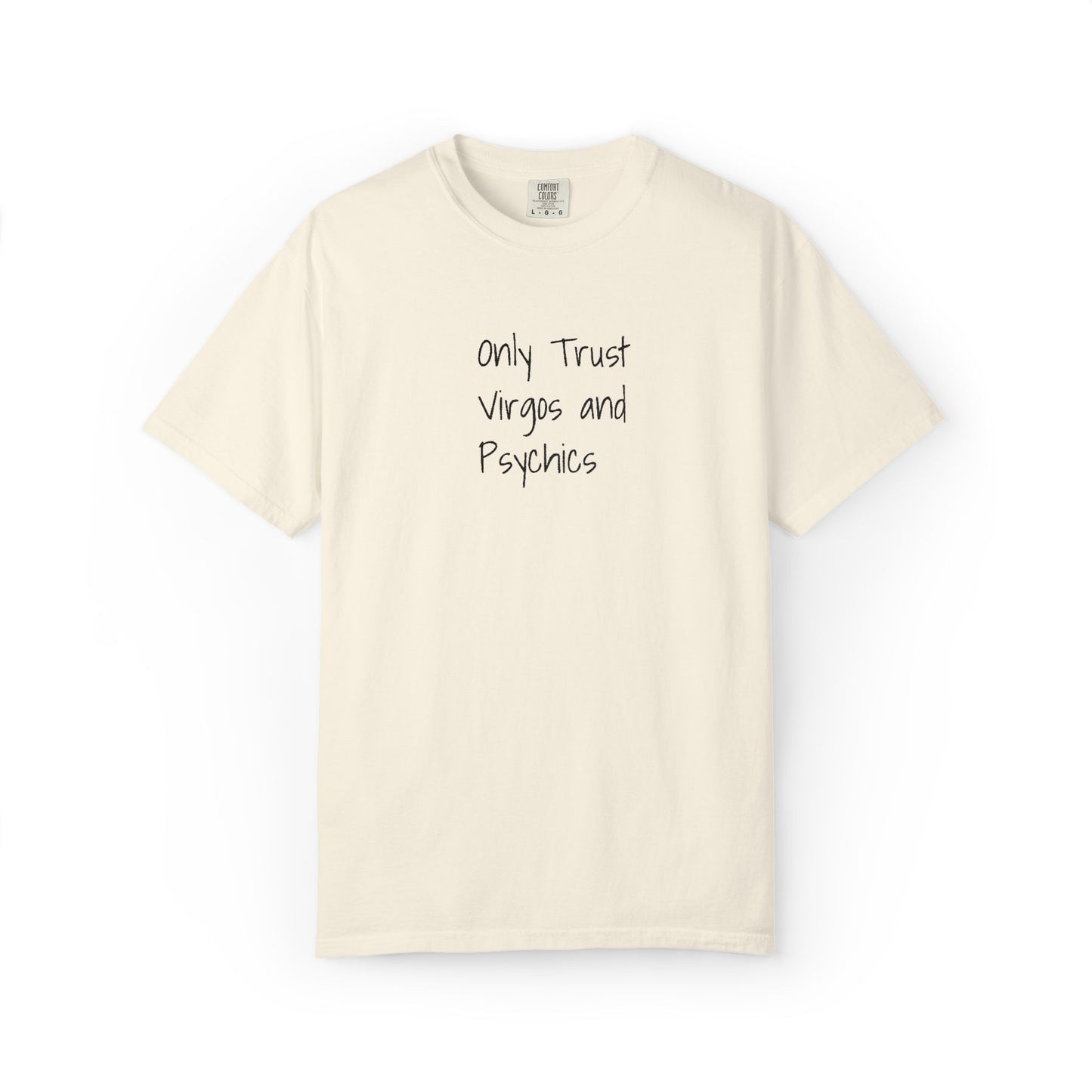 Only Trust Virgos and Psychics Tee