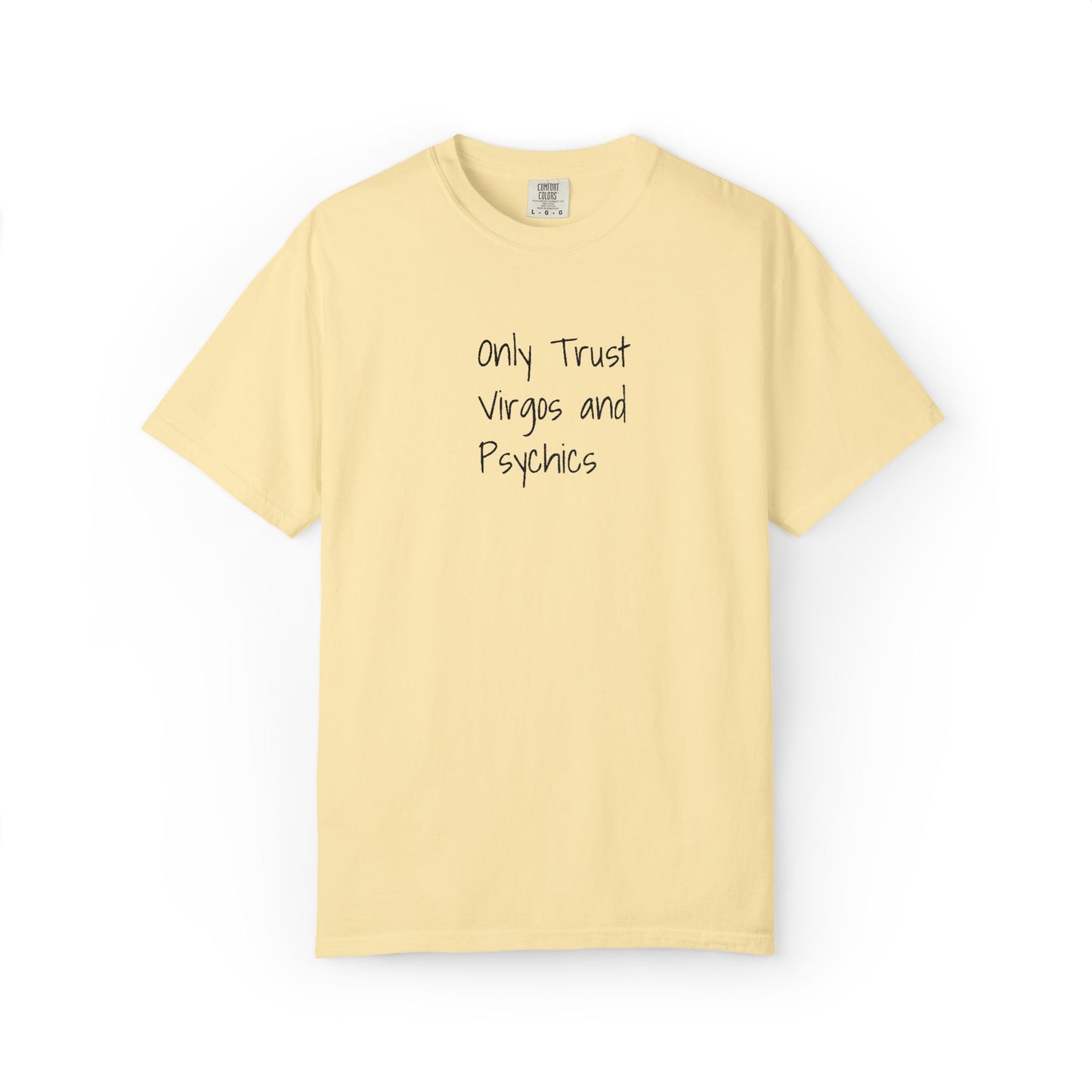 Only Trust Virgos and Psychics Tee