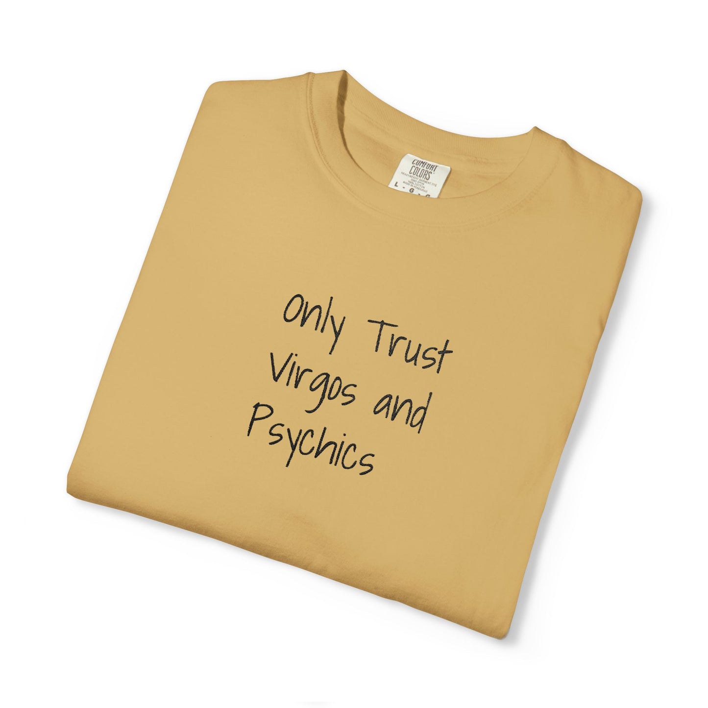 Only Trust Virgos and Psychics Tee