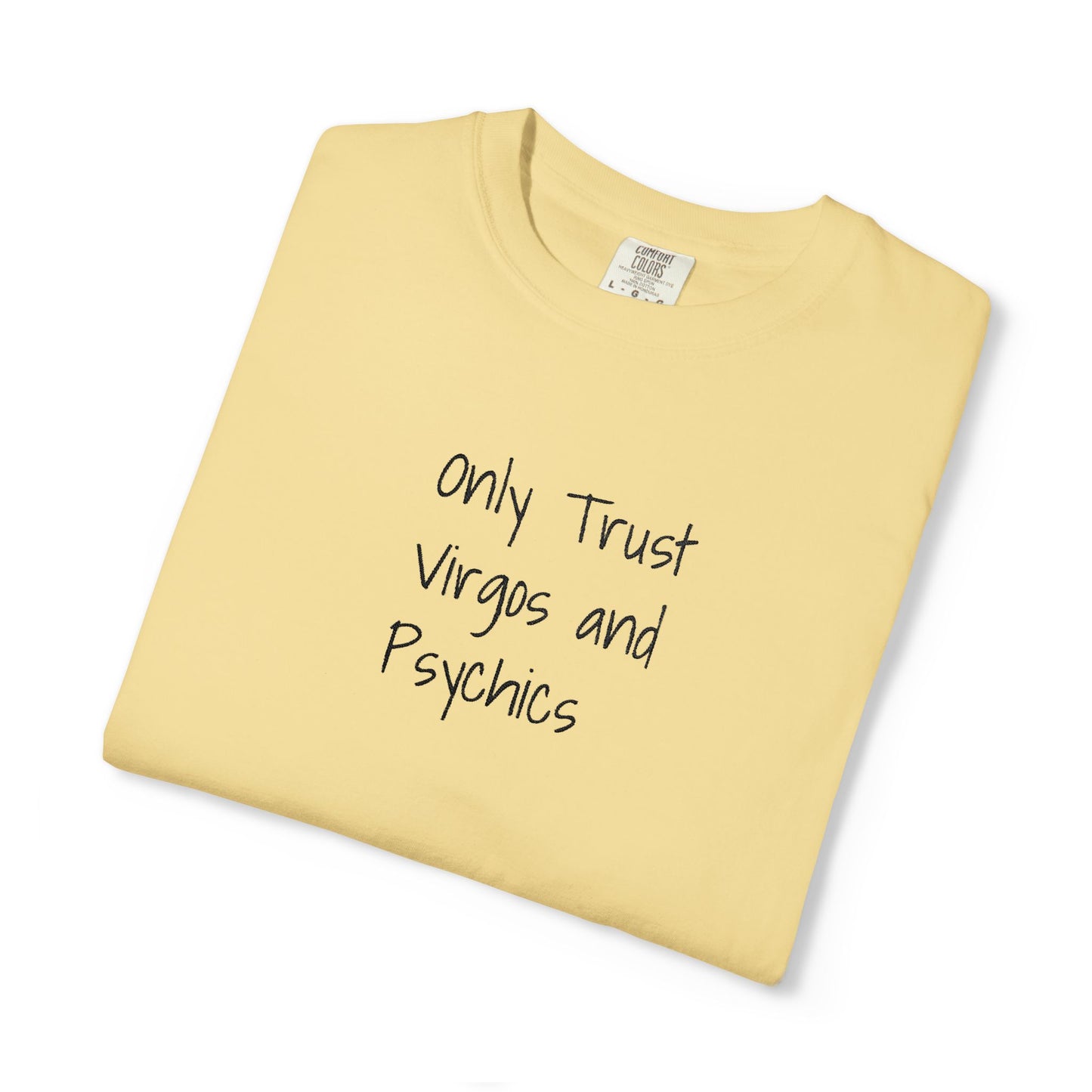 Only Trust Virgos and Psychics Tee