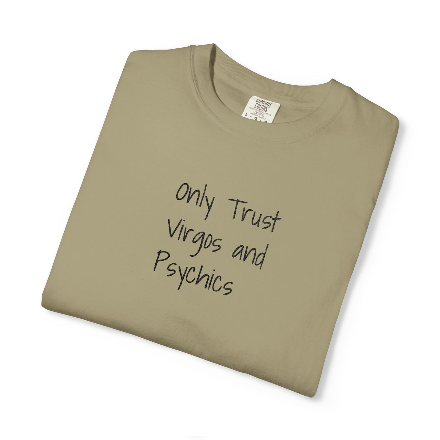Only Trust Virgos and Psychics Tee