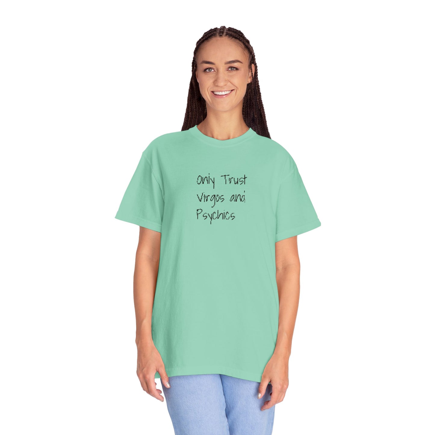 Only Trust Virgos and Psychics Tee