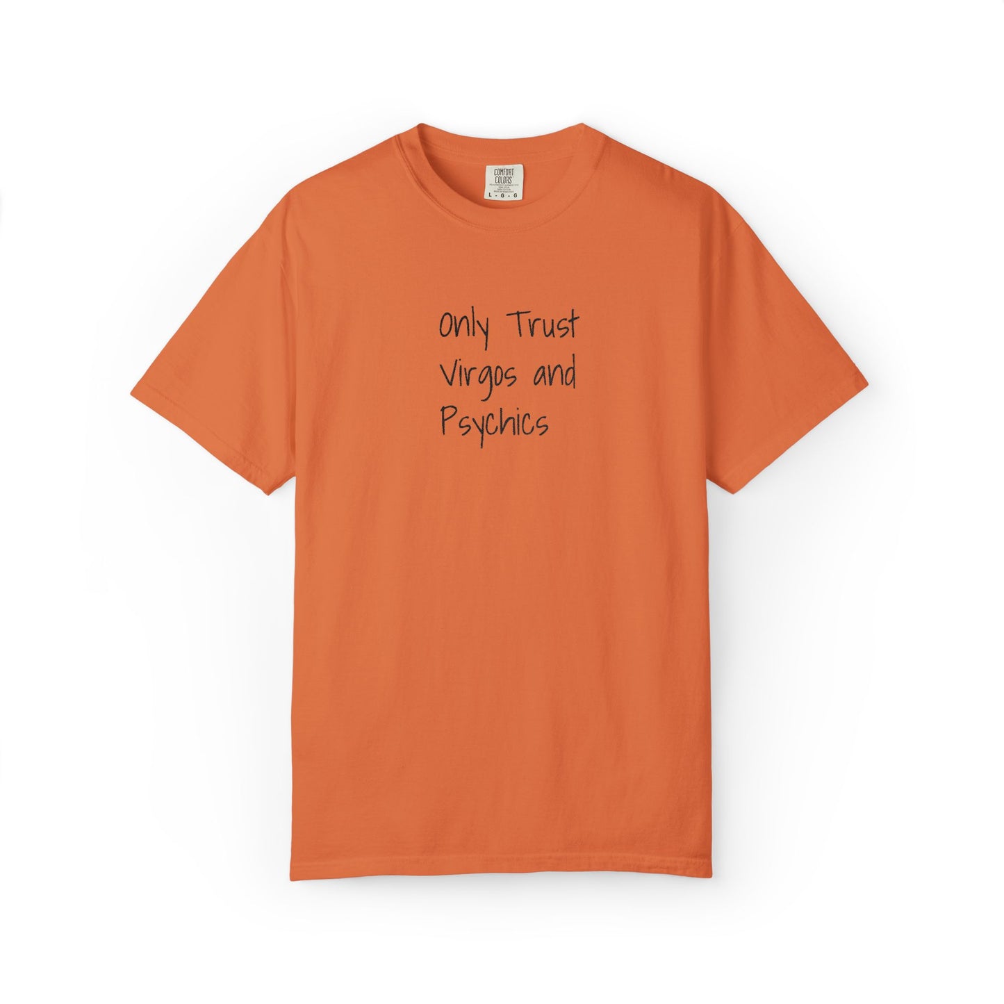Only Trust Virgos and Psychics Tee