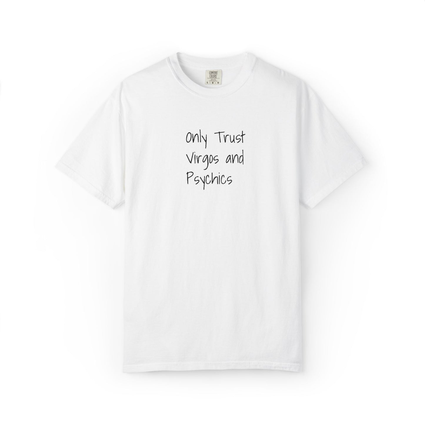 Only Trust Virgos and Psychics Tee